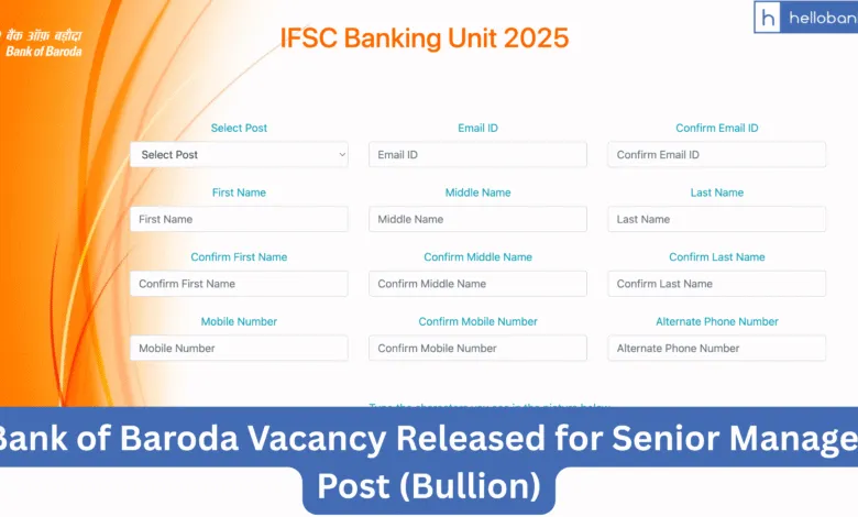 Bank of Baroda Vacancy Released for Senior Manager Post (Bullion), Apply Online