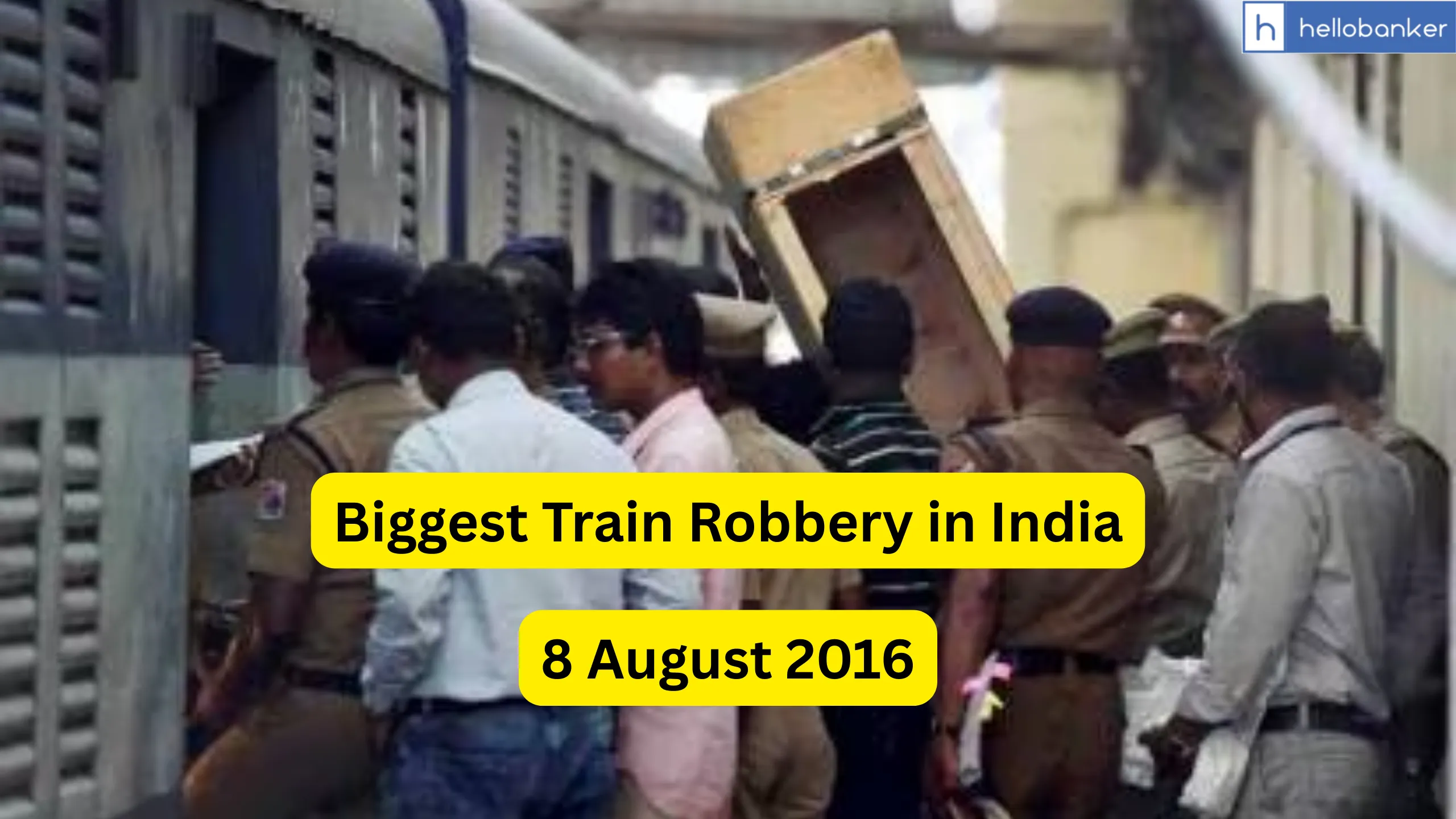 Biggest Train Robbery in India on 8 August 2016