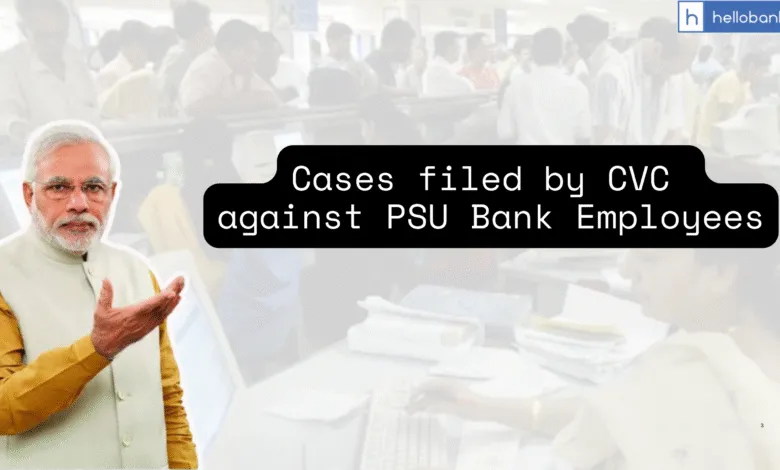 Cases filed by CVC against PSU Bank Employees
