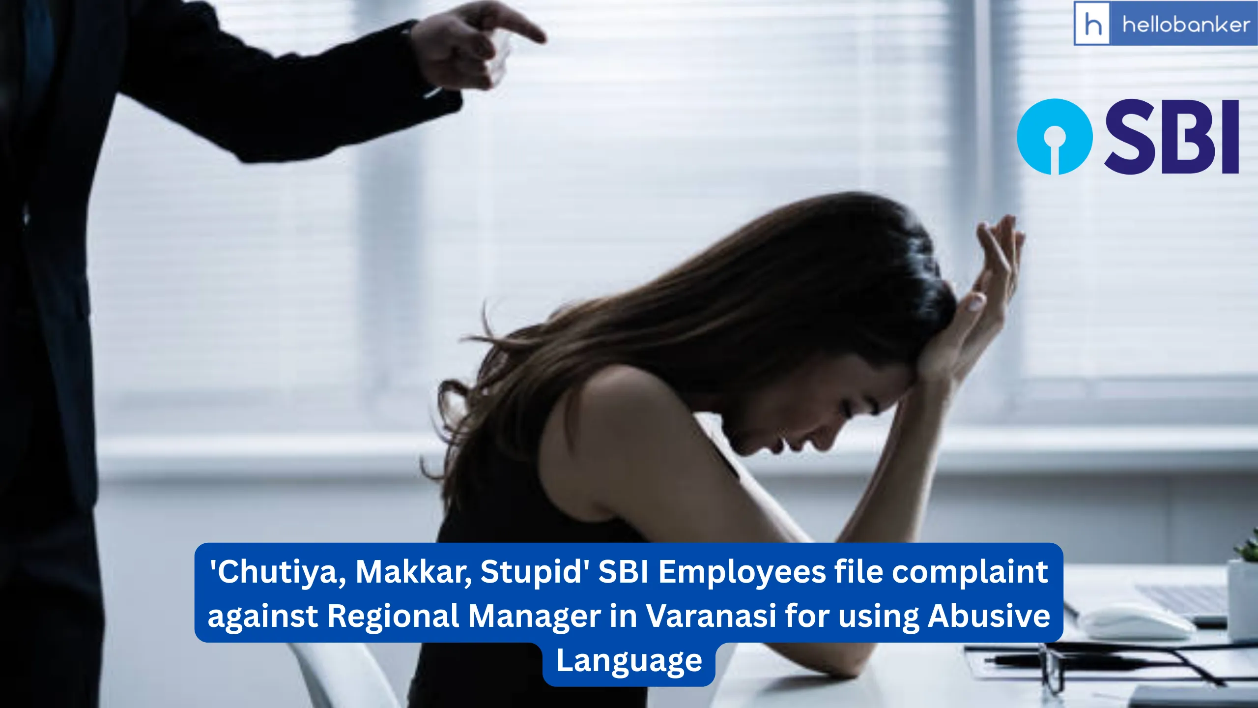 'Chutiya, Makkar, Stupid' SBI Employees file complaint against Regional Manager in Varanasi for using Abusive Language
