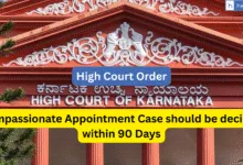 Compassionate Appointment Case should be decided within 90 Days: Karnataka High Court