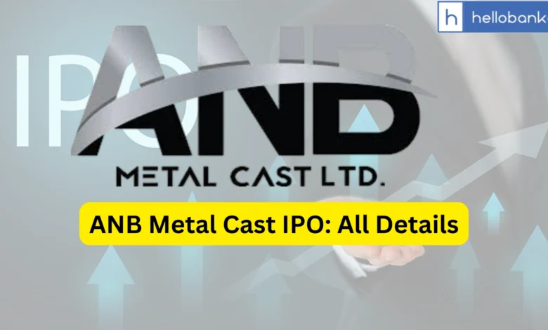 ANB Metal Cast IPO Last Date, Price & Prospectus PDF