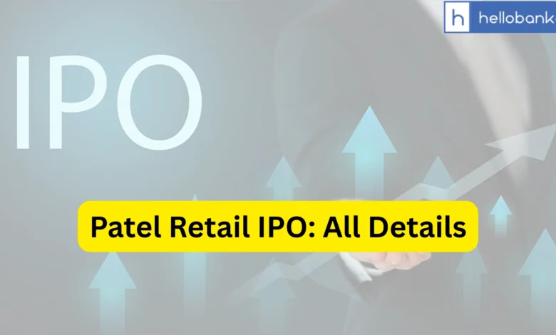 Patel Retail IPO Last Date, Price & Prospectus PDF