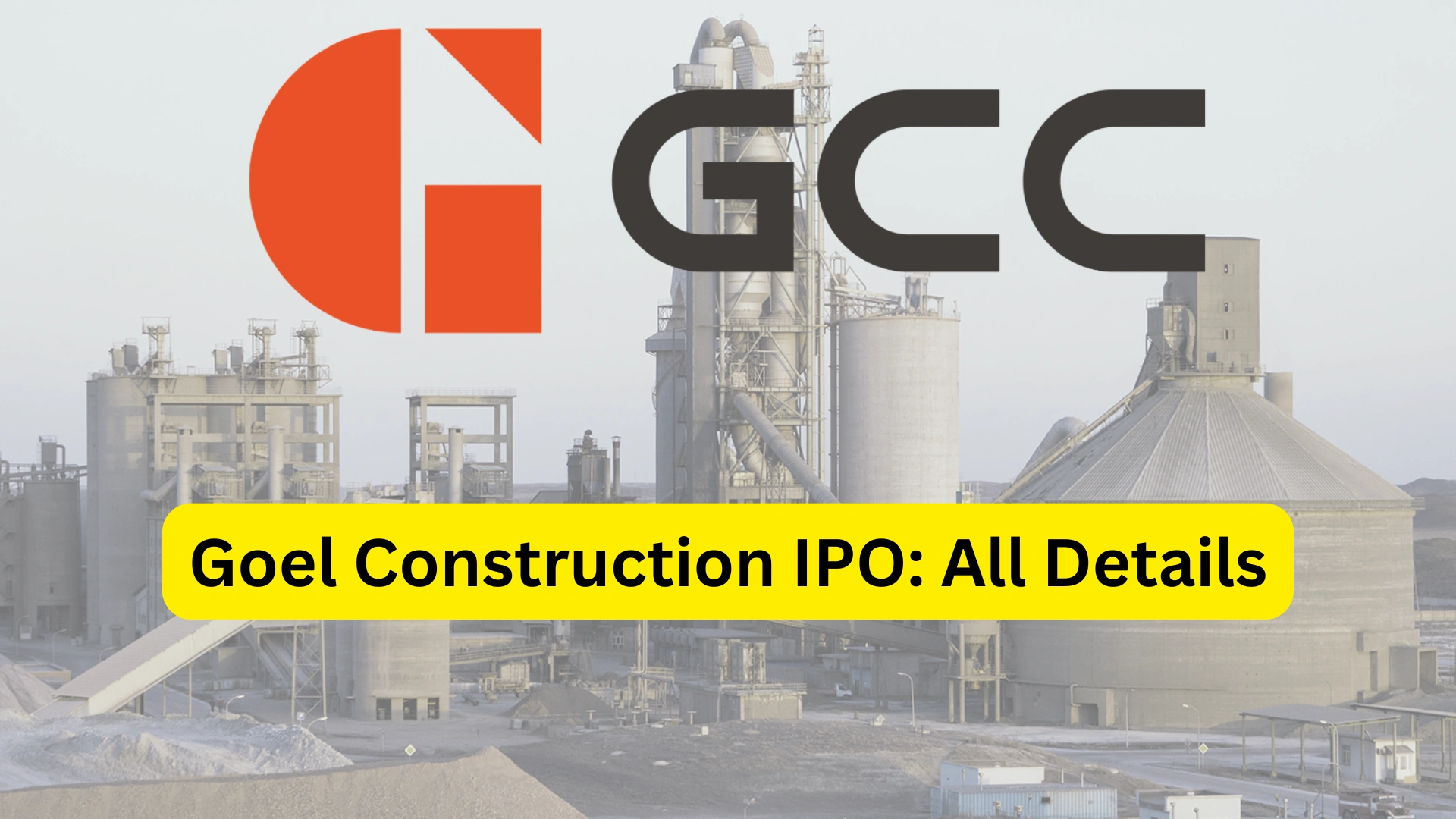 Goel Construction IPO Last Date, Price & Prospectus PDF
