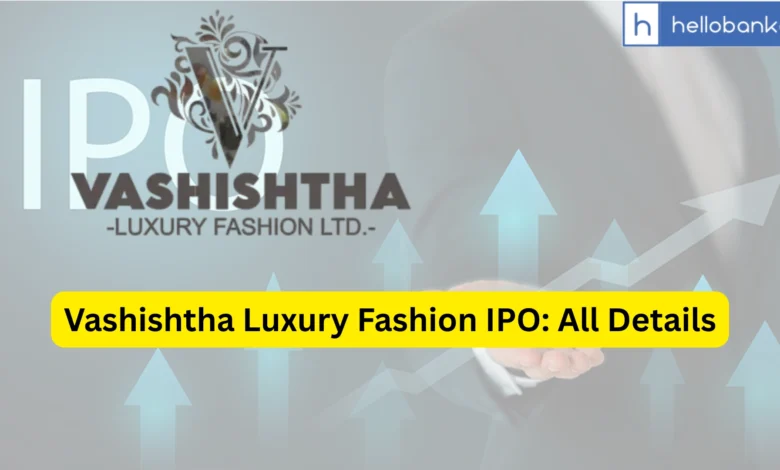 Vashishtha Luxury Fashion IPO Last Date, Price & Prospectus PDF