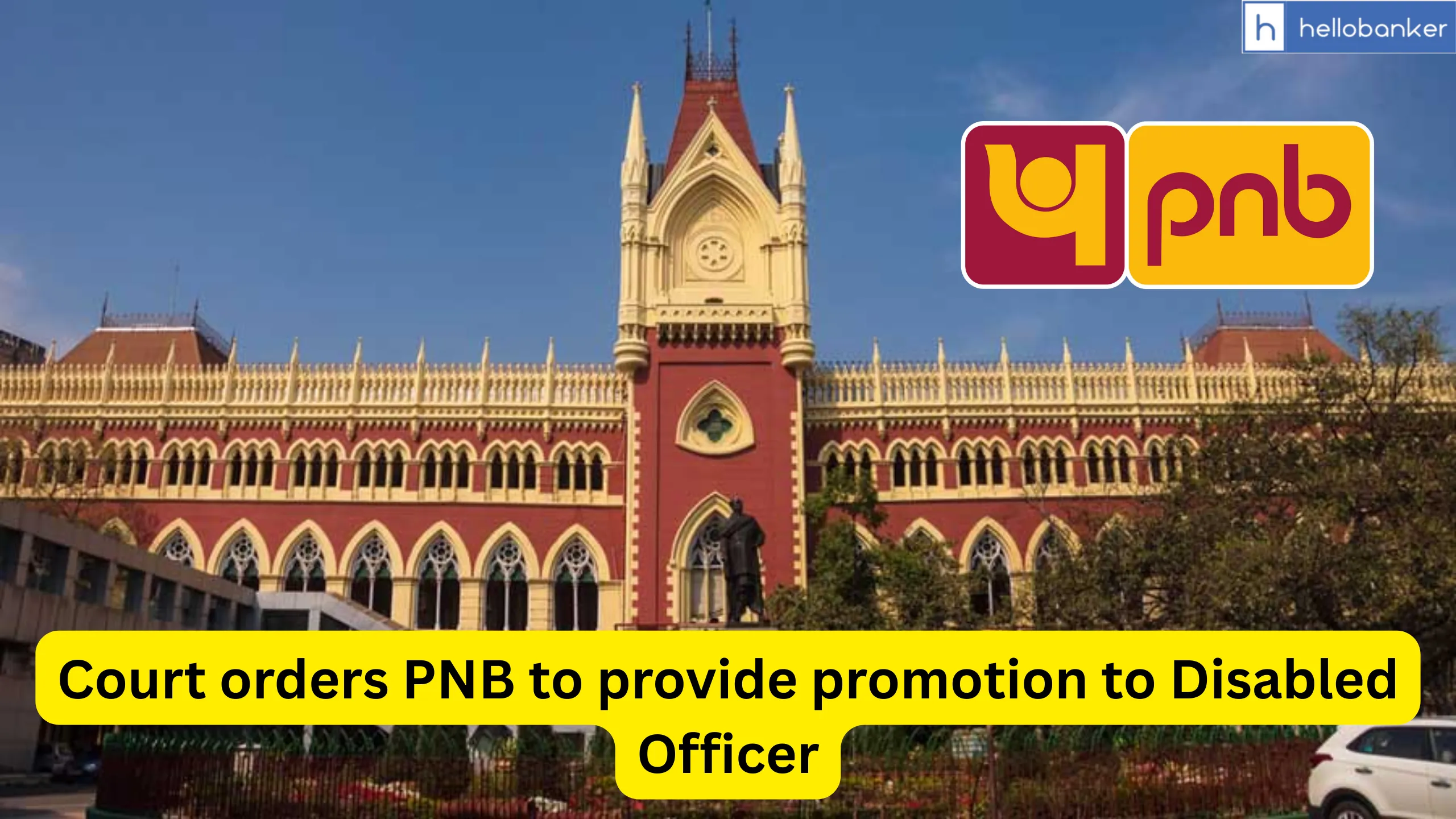 Court orders PNB to provide promotion to Disabled Officer and give posting near to Family