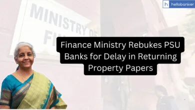 Finance Ministry Rebukes PSU Banks for Delay in Returning Property Papers after Loan Repayment