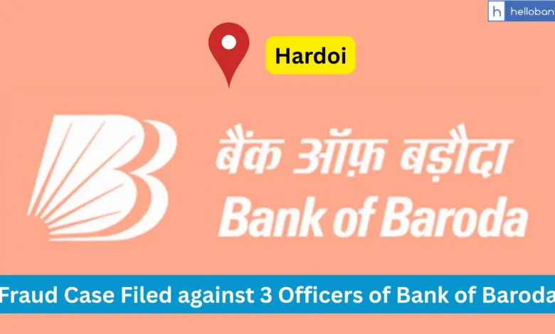 Fraud Case Filed against 3 Officers of Bank of Baroda