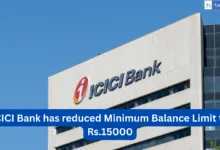 Good News! ICICI Bank has reduced Minimum Balance Limit to Rs.15000, Check New Service Charges