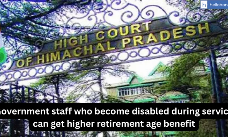 Government staff who become disabled during service can get higher retirement age benefit