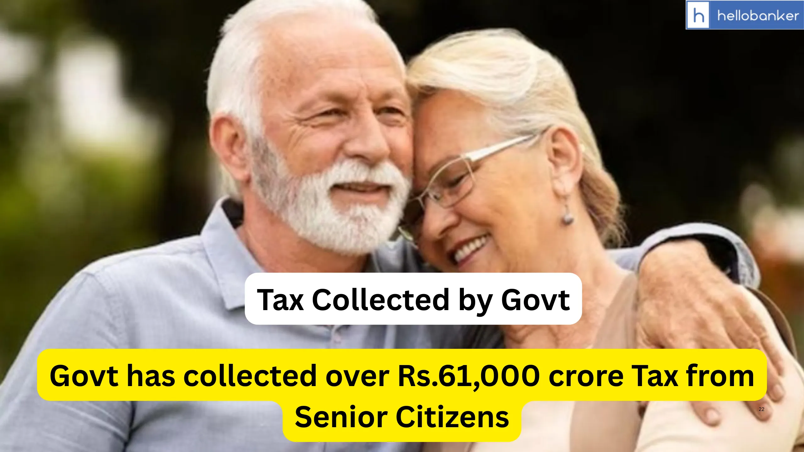 Govt has collected over Rs.61,000 crore Tax from Senior Citizens