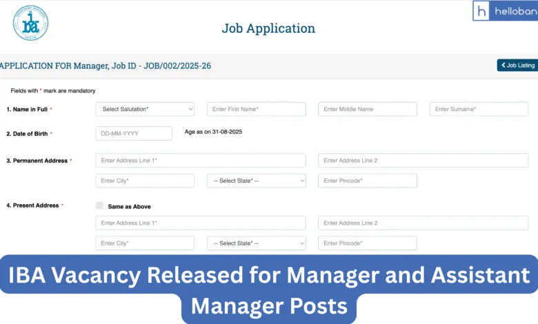 IBA Vacancy Released for Manager and Assistant Manager Posts, Apply Online