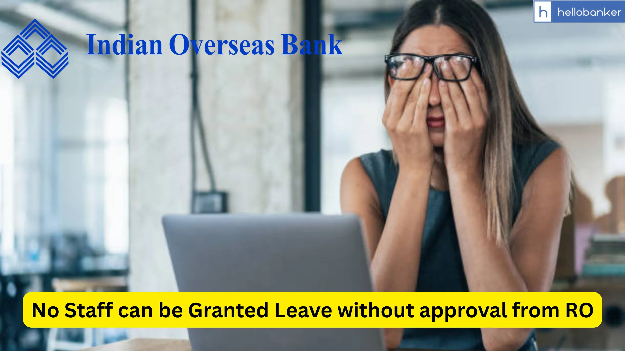 Indian Overseas Bank issues Letter - No Staff can be Granted Leave without approval from RO