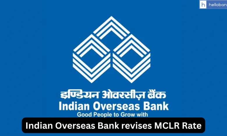 Indian Overseas Bank revises MCLR Rate from 15 August 2025