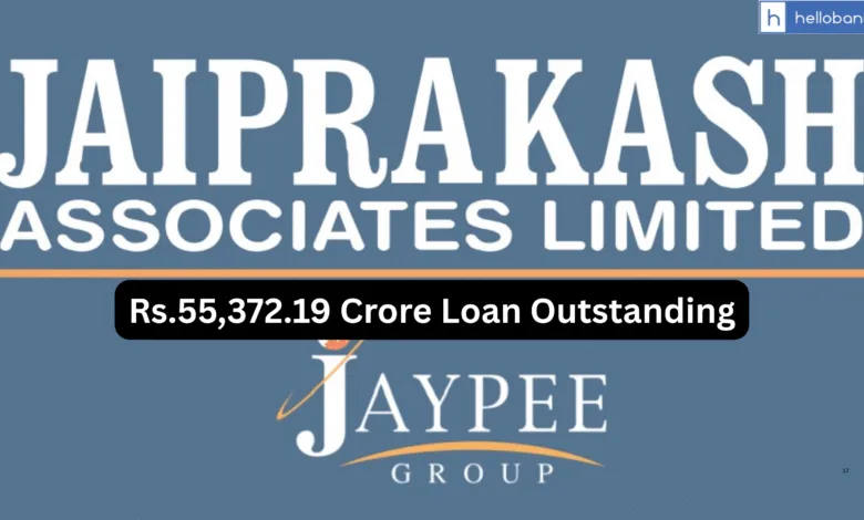 Jaiprakash Associates defaults in Loan Repayment, Rs.55,372.19 Crore Loan Outstanding