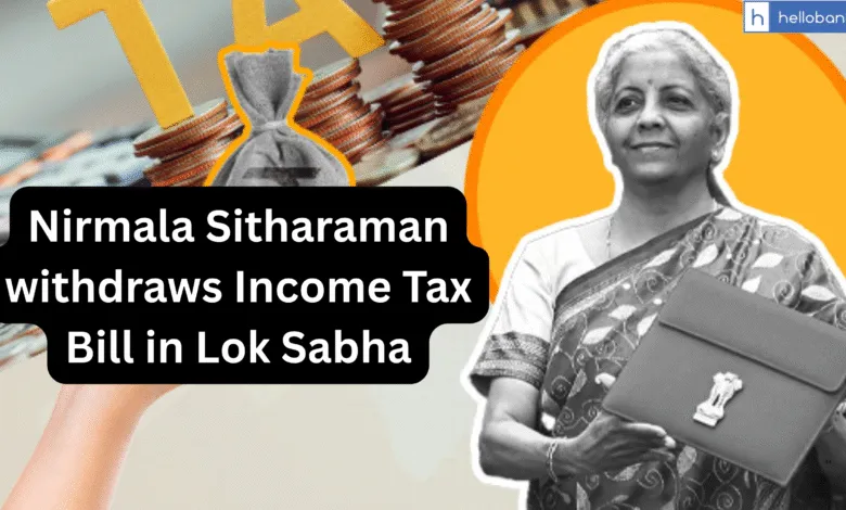 Nirmala Sitharaman withdraws Income Tax Bill in Lok Sabha, New Bill to be introduced on 11 August