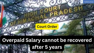 Overpaid Salary cannot be recovered after 5 years, says Himachal Pradesh High Court