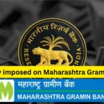 RBI imposes monetary penalty on Maharashtra Gramin Bank, Aurangabad