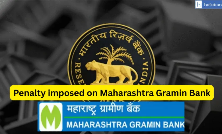 RBI imposes monetary penalty on Maharashtra Gramin Bank, Aurangabad