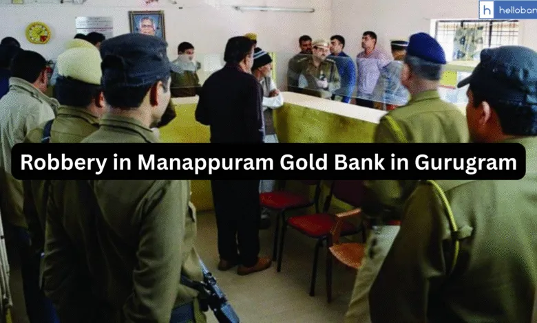 Robbery in Manappuram Gold Bank in Gurugram