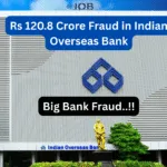 Rs 120.8 Crore Fraud in Indian Overseas Bank Chennai Branch