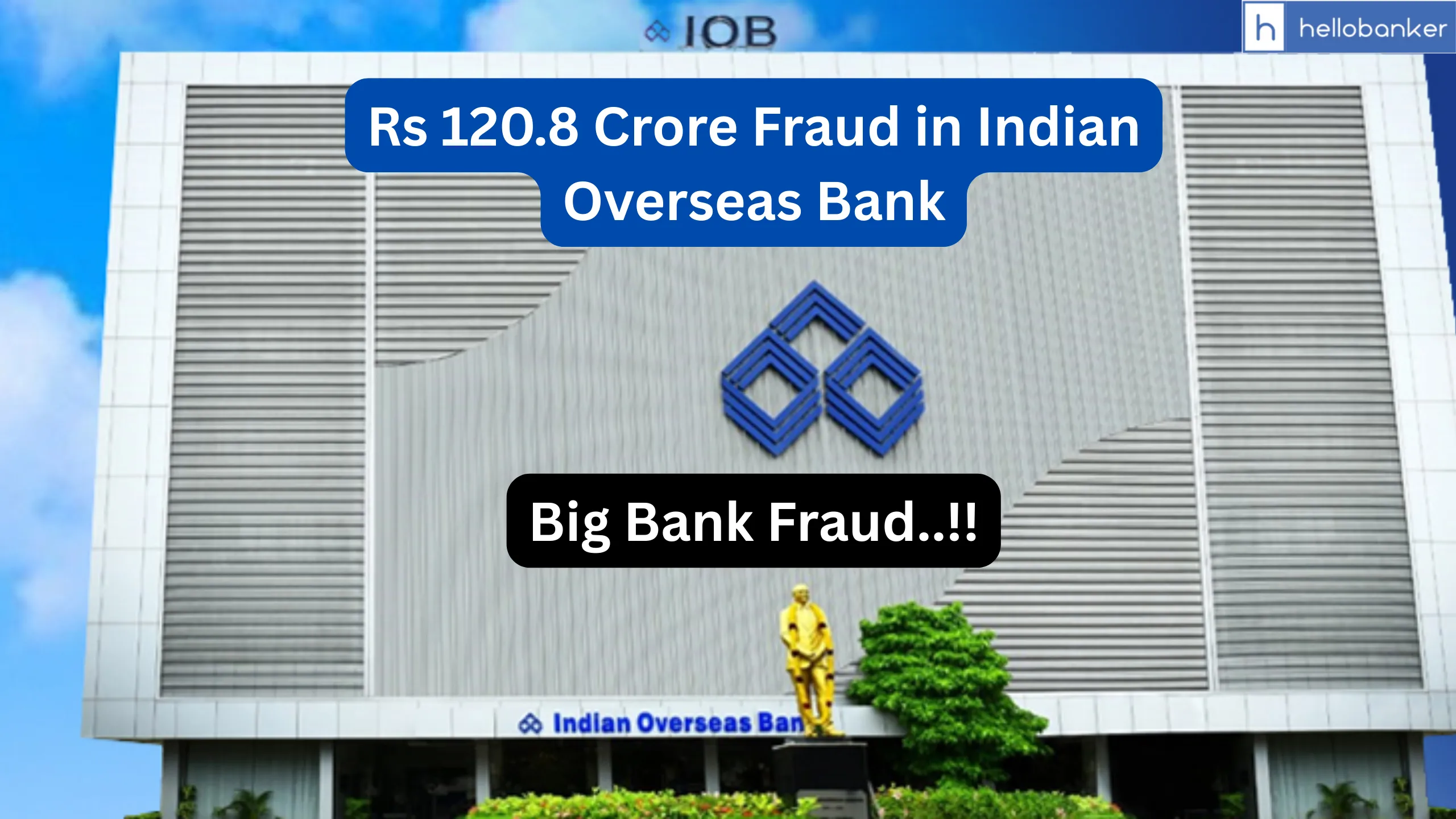Rs 120.8 Crore Fraud in Indian Overseas Bank Chennai Branch