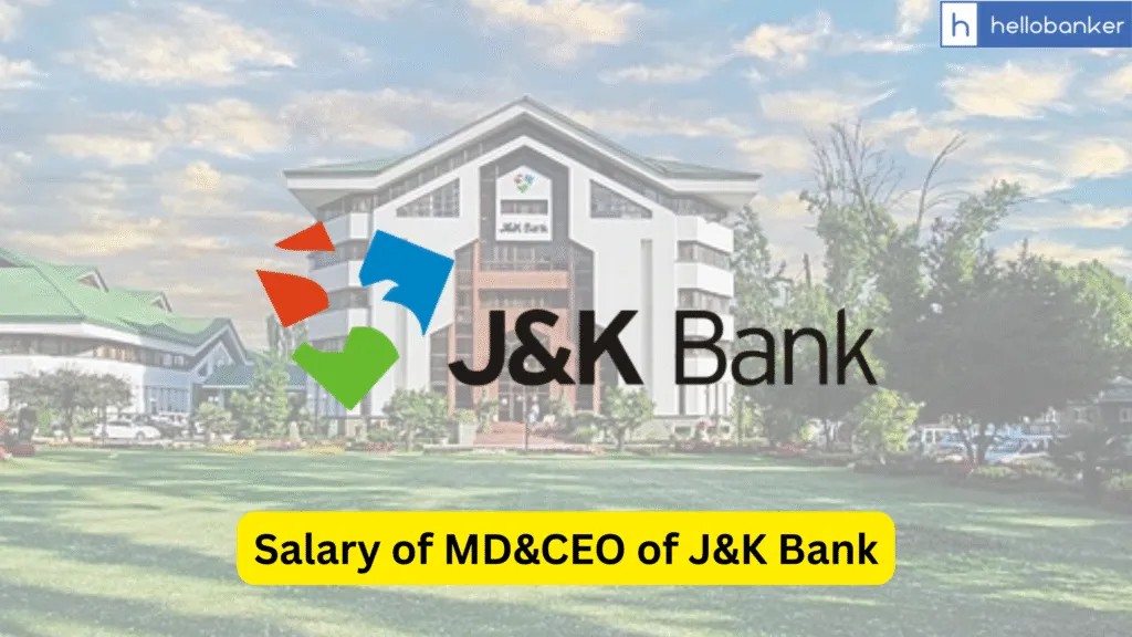 Salary of MD&CEO of J&K Bank; Check Salary, Allowances of MD, ED, Director