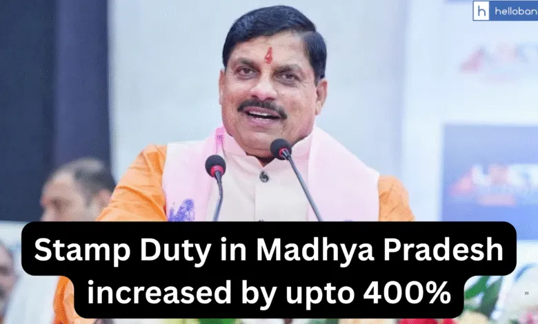 Stamp Duty in Madhya Pradesh increased by upto 400%