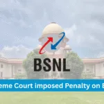 Supreme Court imposed Penalty on BSNL for filing Plea against Compassionate Appointment