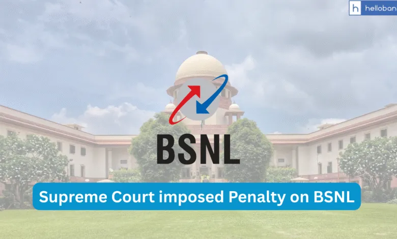 Supreme Court imposed Penalty on BSNL for filing Plea against Compassionate Appointment