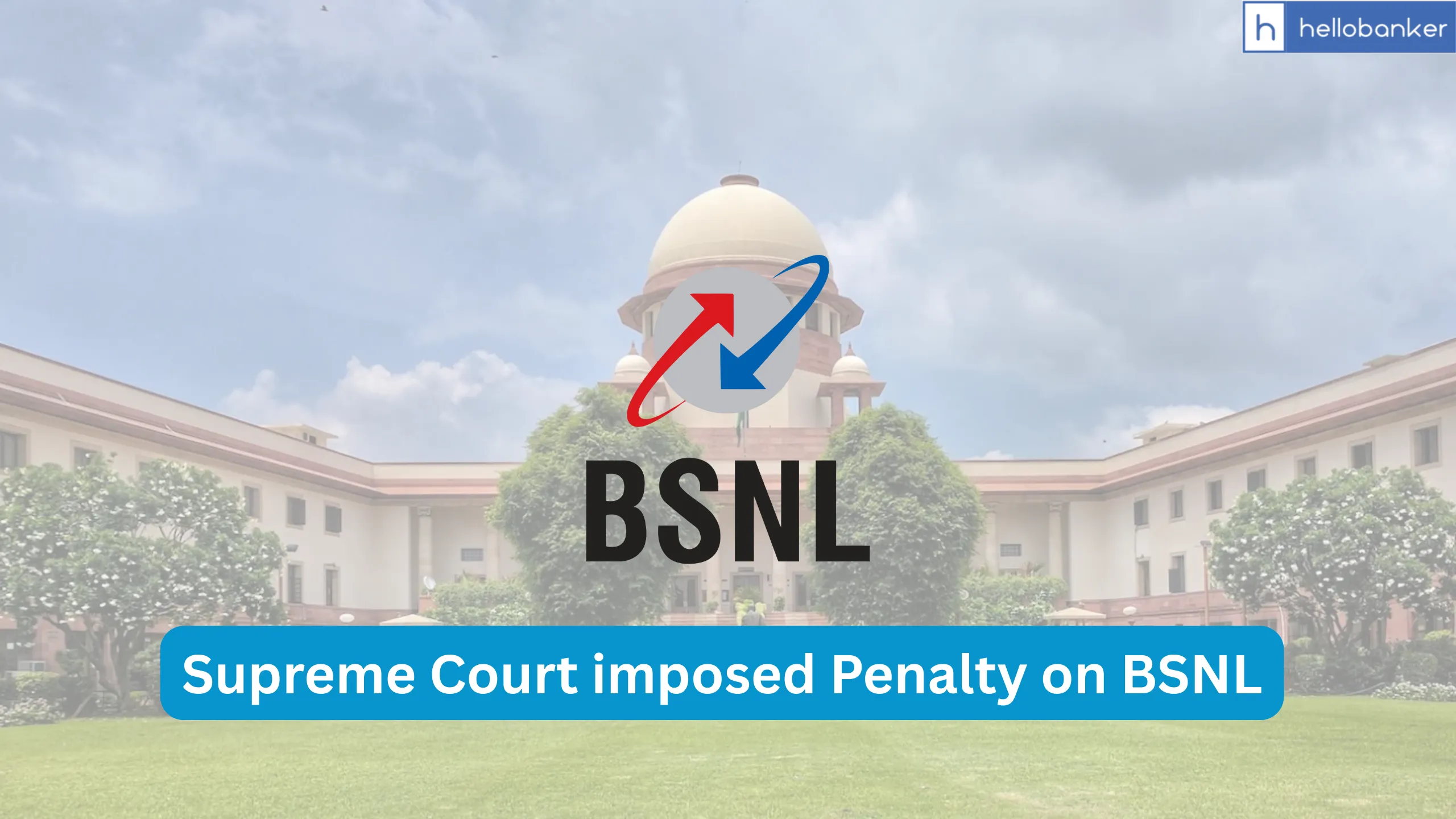 Supreme Court imposed Penalty on BSNL for filing Plea against Compassionate Appointment