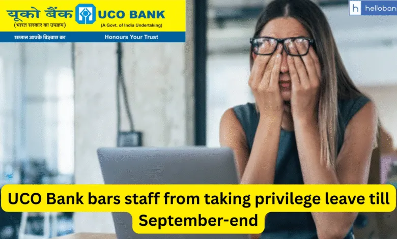 UCO Bank bars staff from taking privilege leave till September-end