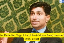 Wilful Defaulter Tag of Ratul Puri (Moser Baer) quashed by Delhi Court