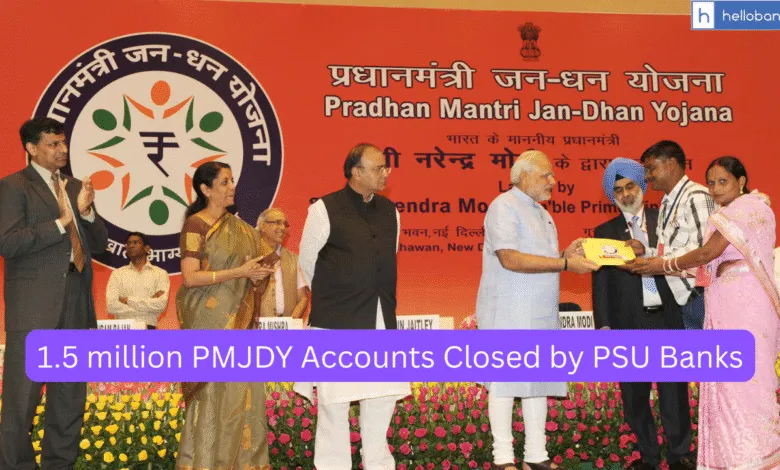 1.5 million PMJDY Accounts Closed by PSU Banks