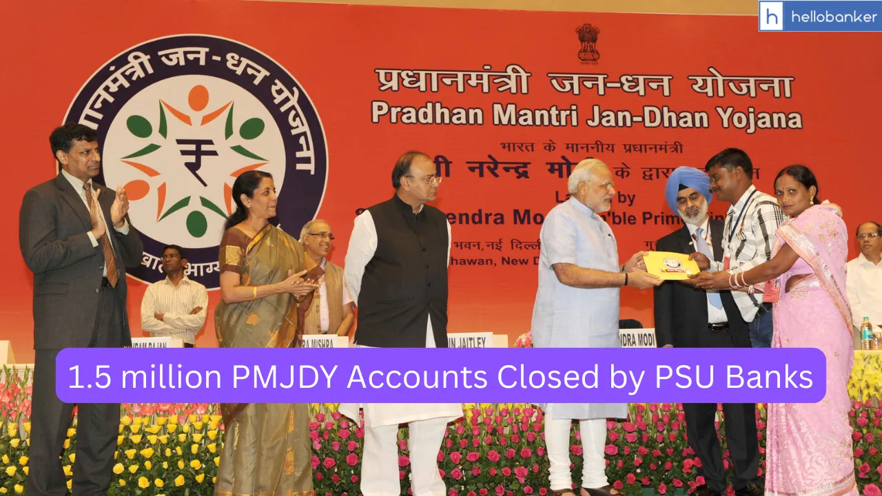 1.5 million PMJDY Accounts Closed by PSU Banks