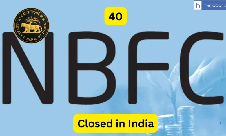 40 NBFCs closed in India, Check Full List