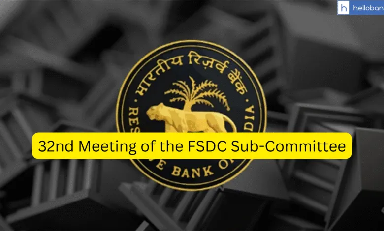 32nd Meeting of the FSDC Sub-Committee