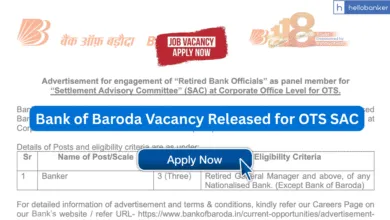 Bank of Baroda Vacancy Released for OTS SAC, Retired Bank Employees Can Apply