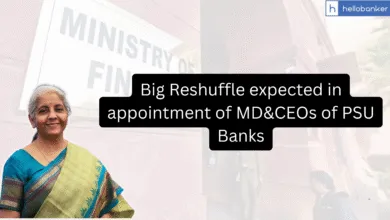 Big Reshuffle expected in appointment of MD&CEOs of PSU Banks