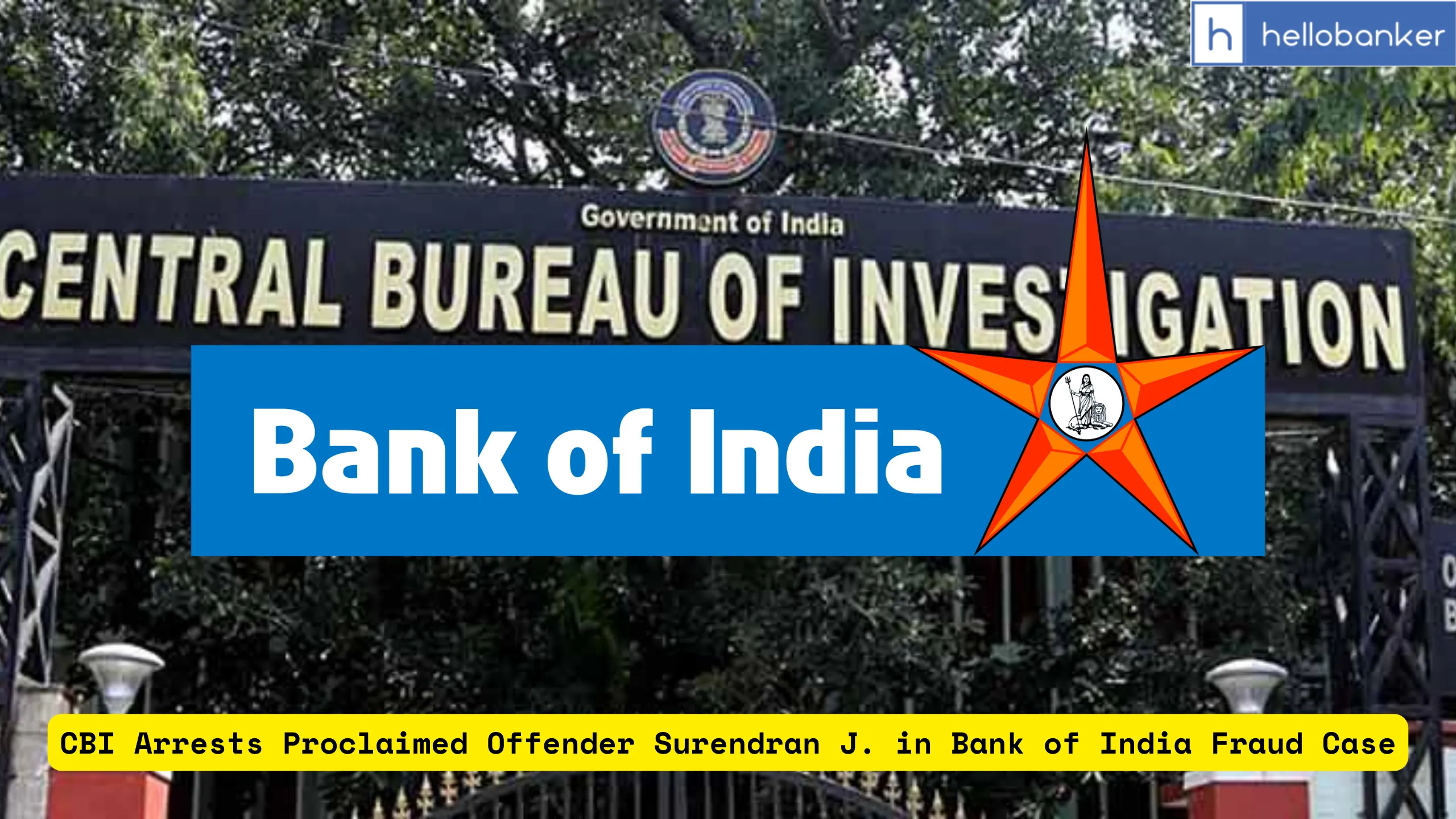 CBI Arrests Proclaimed Offender Surendran J. in Bank of India Fraud Case