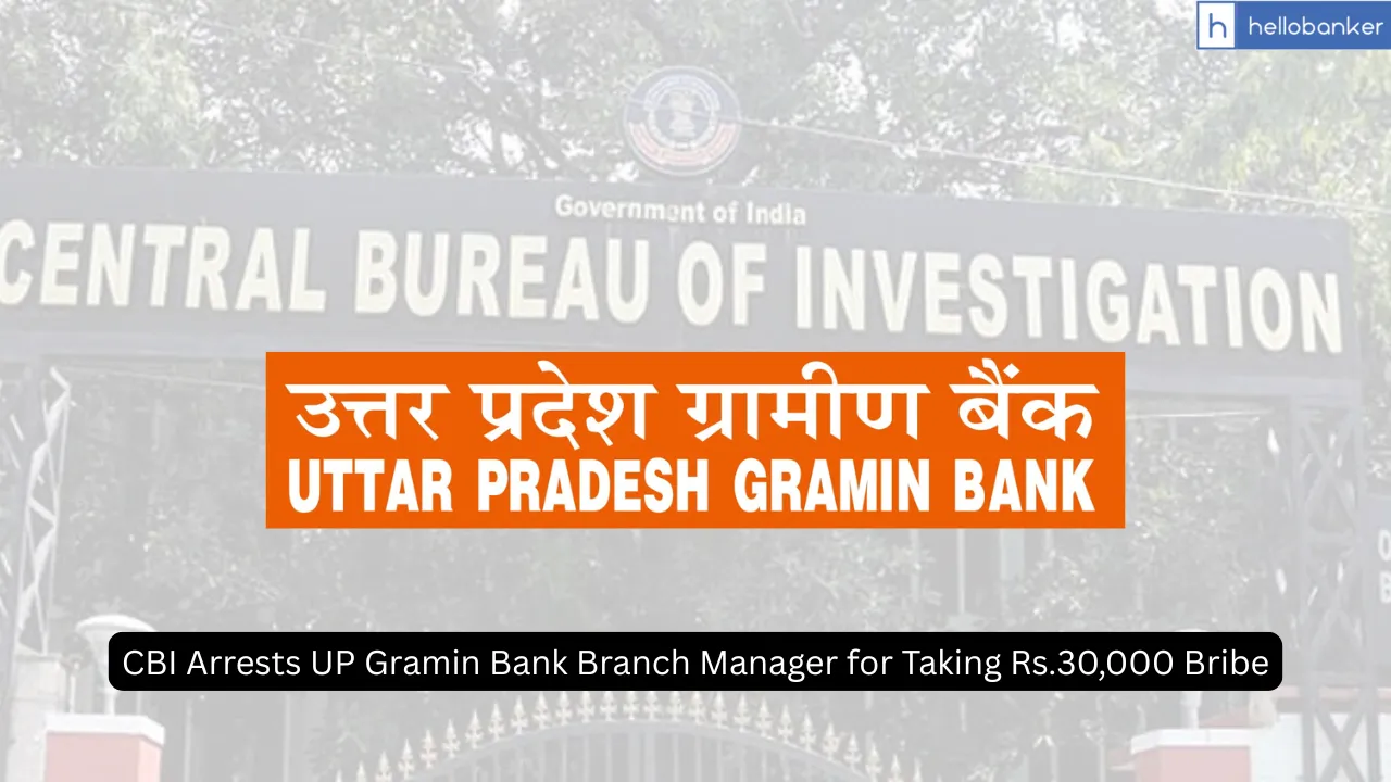 CBI Arrests UP Gramin Bank Branch Manager for Taking Rs.30,000 Bribe