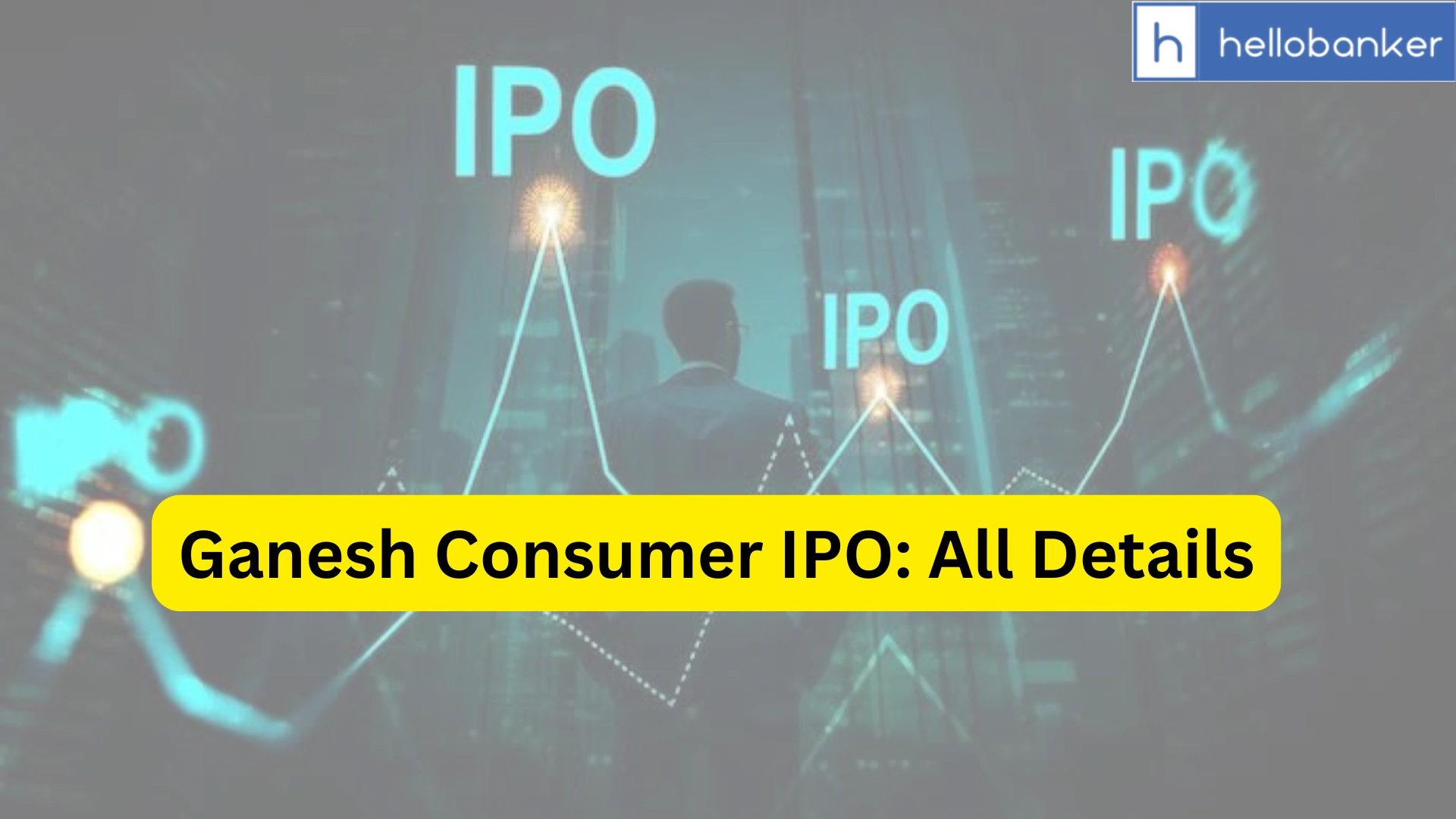 Ganesh Consumer IPO Last Date, Price & Prospectus PDF