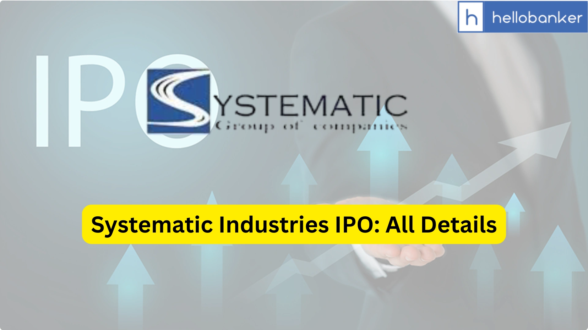 Systematic Industries IPO Last Date, Price & Prospectus PDF