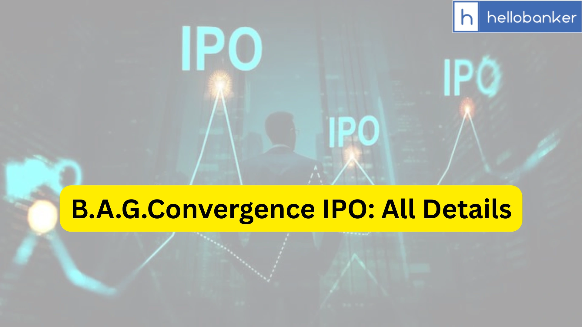 B.A.G.Convergence IPO Last Date, Price, Prospectus PDF