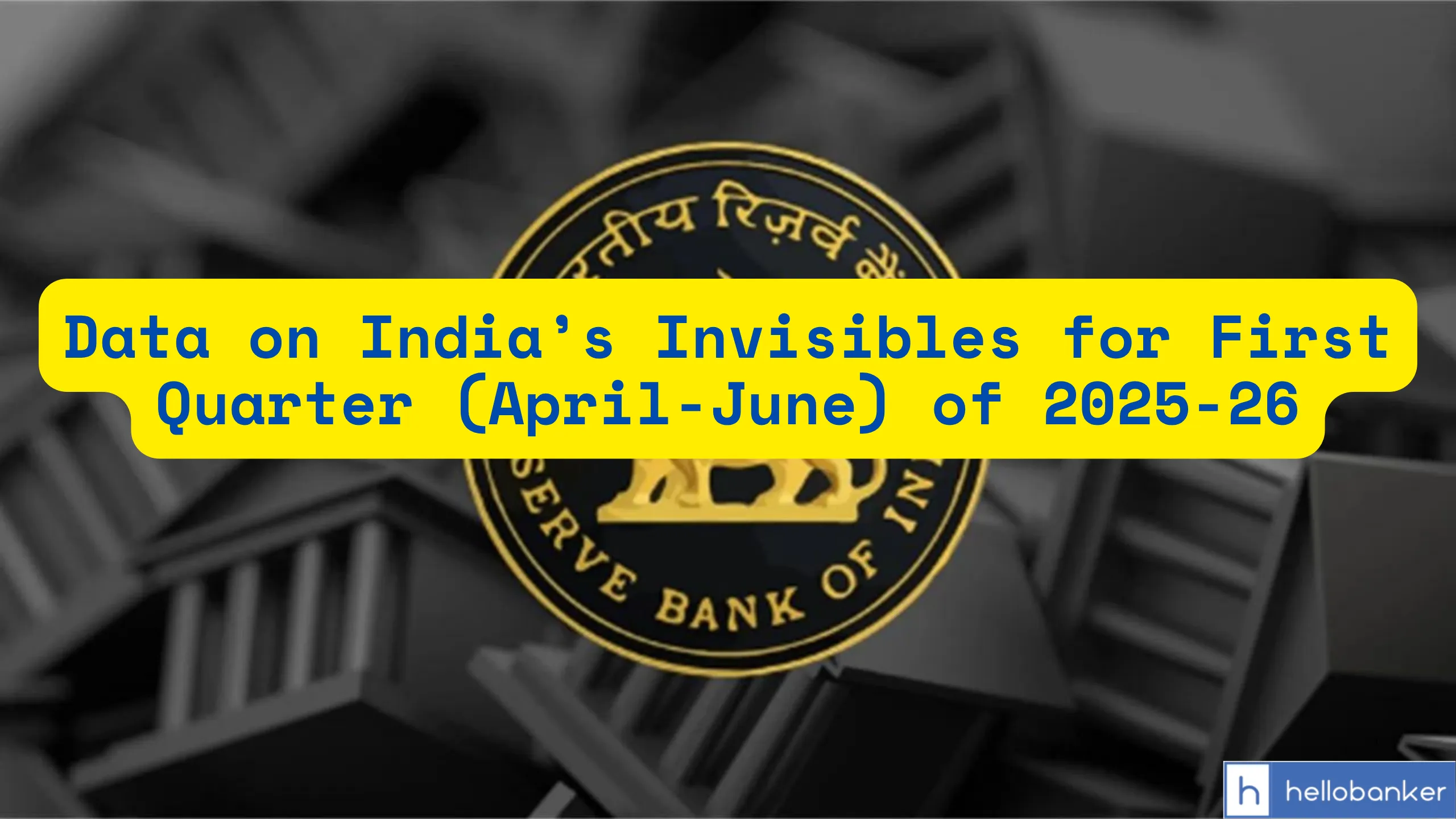 Data on India’s Invisibles for First Quarter (April-June) of 2025-26