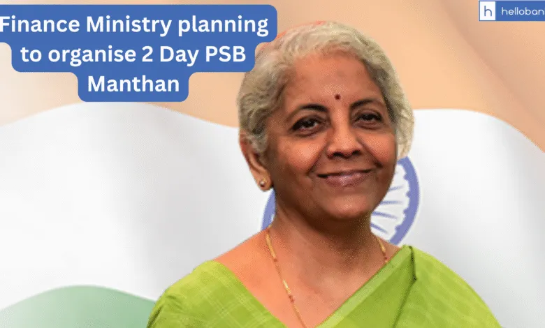Finance Ministry planning to organise 2 Day PSB Manthan