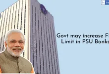 Govt may increase FDI Limit in PSU Banks