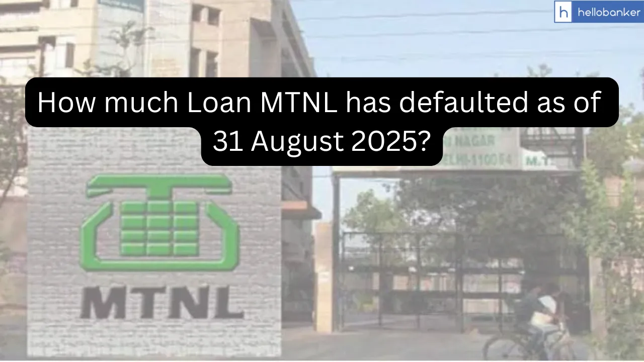 How much Loan MTNL has defaulted as of 31 August 2025? Check Here
