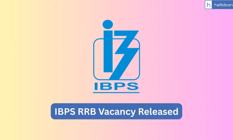 IBPS RRB Vacancy Released, Check Bank Wise Vacancies