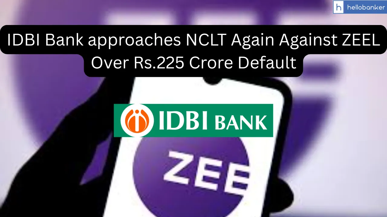 IDBI Bank approaches NCLT Again Against ZEEL Over Rs.225 Crore Default